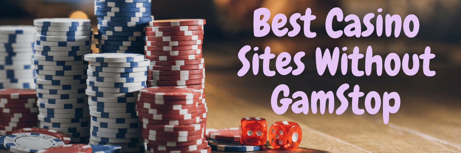 Exploring the Best Casinos Not on Gamstop in the UK Exploring the Best Casinos Not on Gamstop in the UK